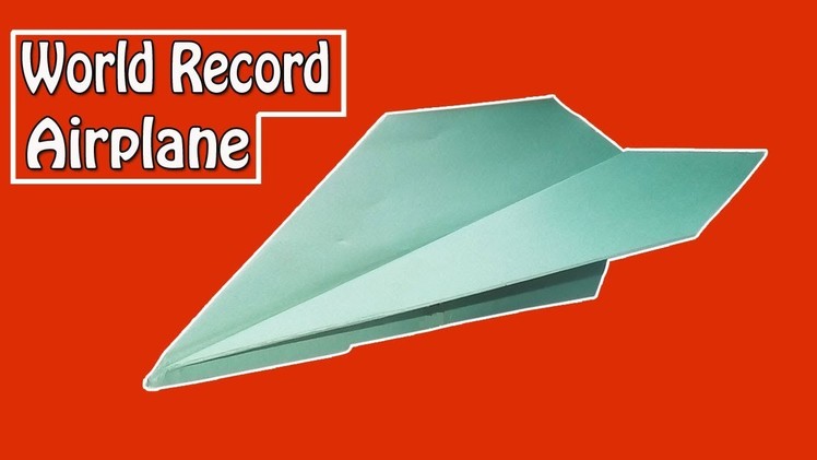 How to fold the world record paper airplane - paper airplane that flies far