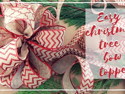 HOW TO MAKE AN EASY CHRISTMAS TREE BOW TOPPER | VLOGMAS 2018 | DIY CHRISTMAS
