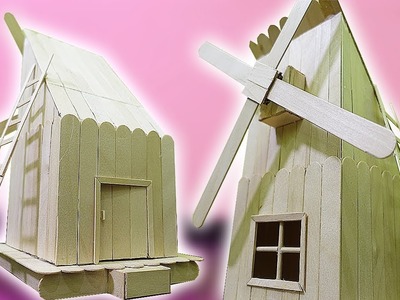 HOW TO MAKE POPSICLE STICK WINDMILL HOUSE