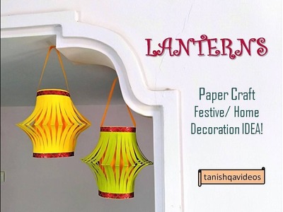 How to make simple Lanterns || tanishqavideos DIY Paper Crafts || Diwali Home Decoration ideas