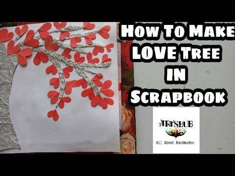 Love Tree Tutorial || How To Make Love Tree Page IN SCRAPBOOK.||love Tree scrapbook idea