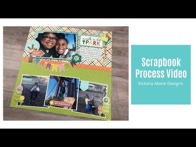 Scrapbook Process Video | A Walk in the Park