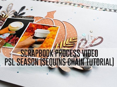 Scrapbook Process Video - PSL Season (Simple Stories. sequins chain tutorial)