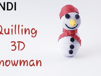 Tutorial #48 Quilling 3D Snowman Showpiece. How To Make Quilling Snowman. In Hindi