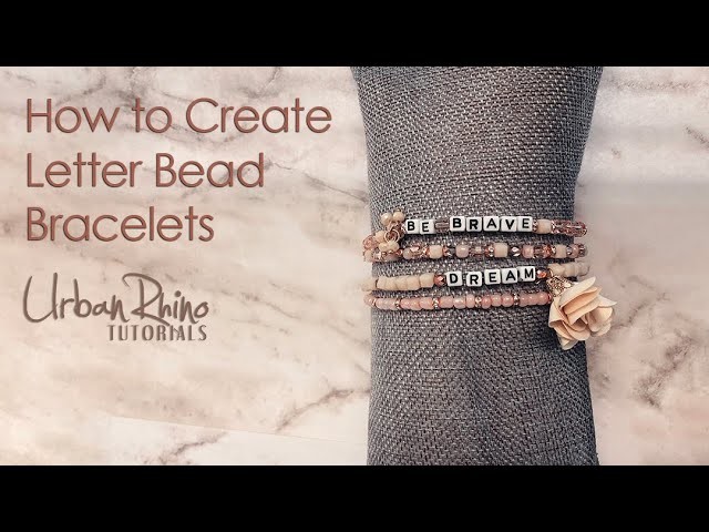 How to Create Letter Bead Bracelets
