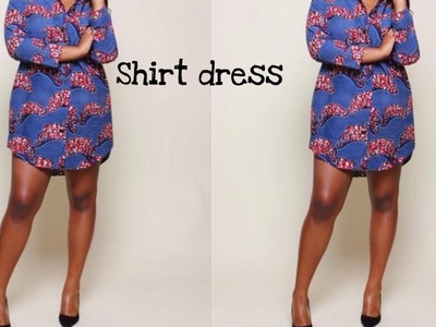 HOW TO CUT AND SEW SHIRT DRESS!! #diy #sewing #shirtdress #dress #ankara #africanprint.