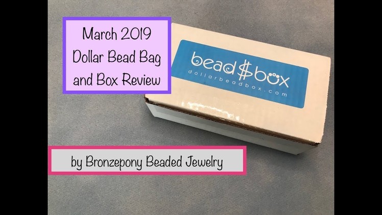March 2019 Dollar Bead Bag and Box Review