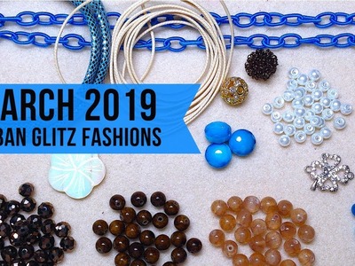March 2019 Urban Glitz Fashions | Beaded Jewelry Making | Monthly Subscription Box Unboxing