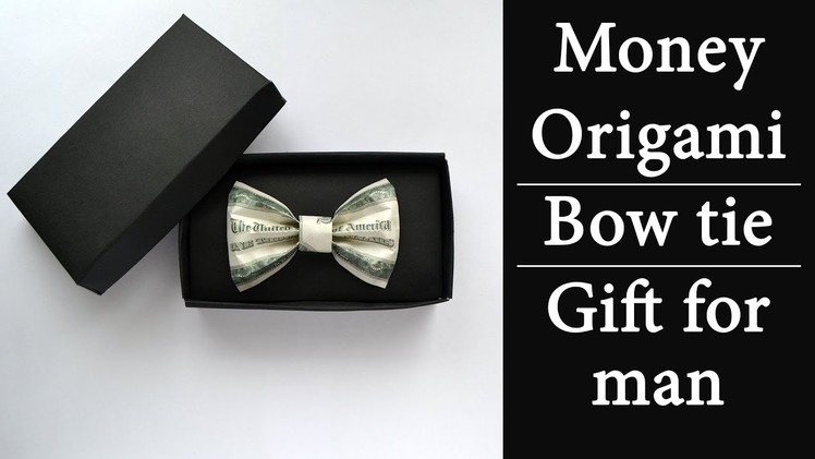 Money Bow-tie in GIFT BOX | Excellent Gift for man | Origami Dollar Tutorial DIY by NProkuda
