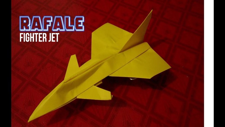 Paper Aeroplane - How To Make a Paper Airplane Jet Fighter Rafale - Origami Paper