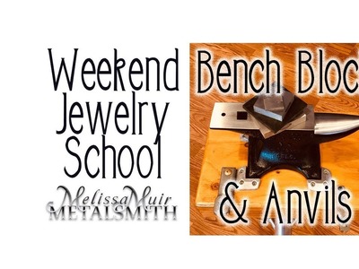 Weekend Jewelry School - Session 7 - Bench Blocks