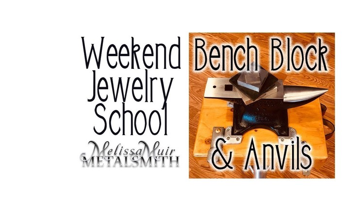 Weekend Jewelry School - Session 7 - Bench Blocks