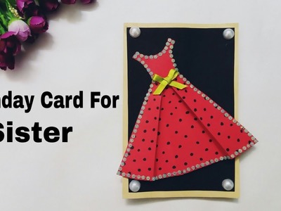 Birthday Card For Sister|Handmade Birthdays greeting Card With Dress For sister By Ruks Art n Craft