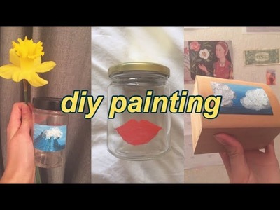 Diy easy and aesthetic paintings on random objects