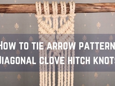 Macrame tutorial: Arrow pattern using Diagonal Clove Hitch Knots