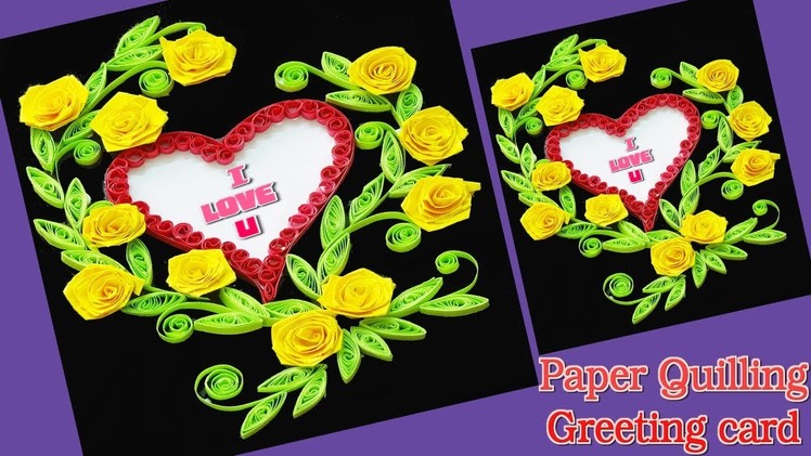Paper || Making Beautiful Heart Paper Quilling Flowers Greeting Card || Quill Card || Tutorial ||