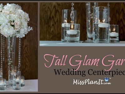 DIY Tall Glam Garden Wedding Centerpiece| Glam Centerpiece on a Budget | DIY Tutorial
