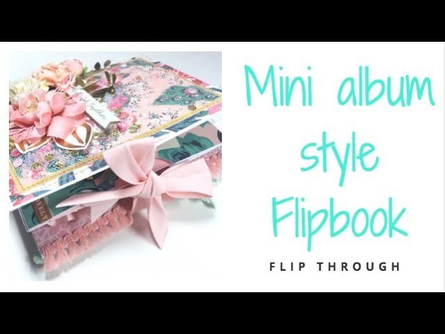 Maggie holmes Mini album Style flipbook- walk thru! Happy Mail idea