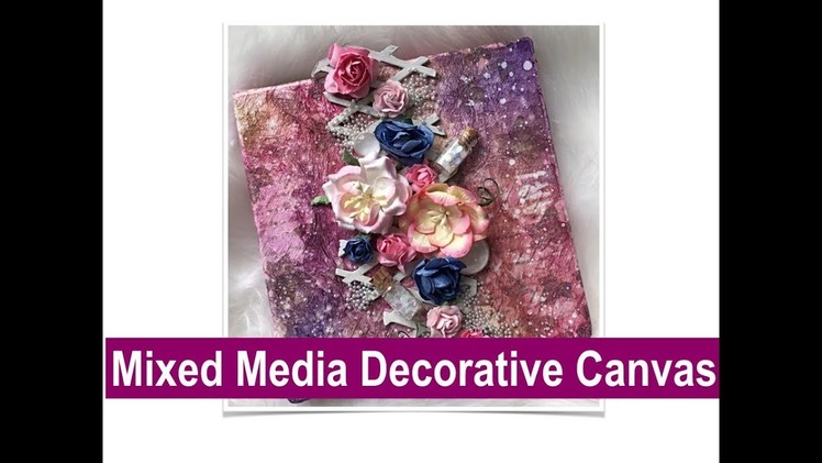 Mixed Media Decorative Canvas (w. Prima Color Bloom sprays, Dusty Attic chipboard, flowers and more)