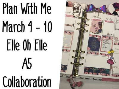 Plan With Me March 4-10 | Elle Oh Elle A5 Planner| Collaboration