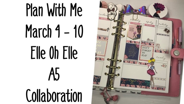 Plan With Me March 4-10 | Elle Oh Elle A5 Planner| Collaboration