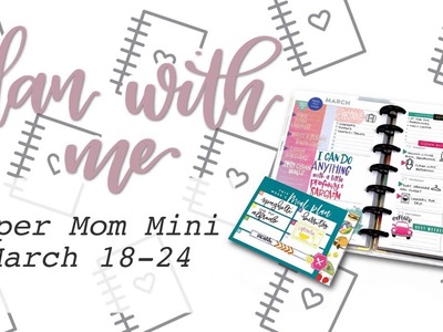 PLAN WITH ME SUPER MOM MINI DASHBOARD LAYOUT HAPPY PLANNER + AFTER THE PEN - March 18-24
