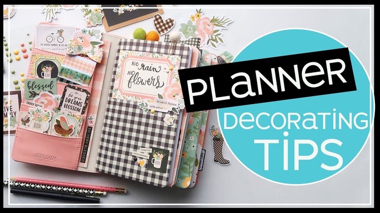 Planner Decoration Tips | Decorating Made Easy