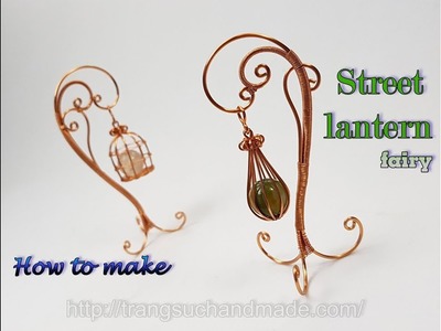 Street lantern - Miniature Birdcage Stand decorated fairy garden from copper wire 473