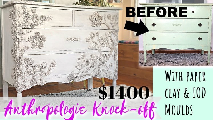 Anthropologie Knock-off $1400.00 dresser with clay and IOD moulds