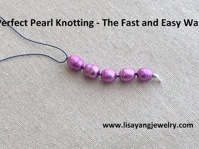 Perfect Pearl Knotting - the Fast and Easy Way
