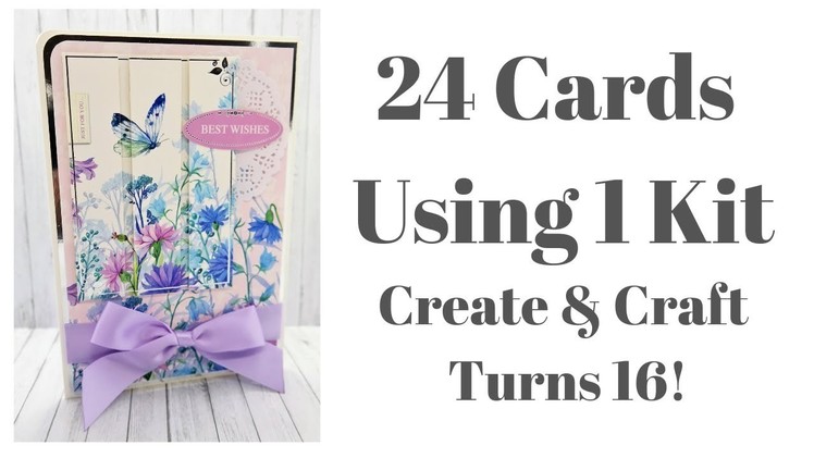 24 Cards Using 1 Kit | Create & Craft Turns 16!