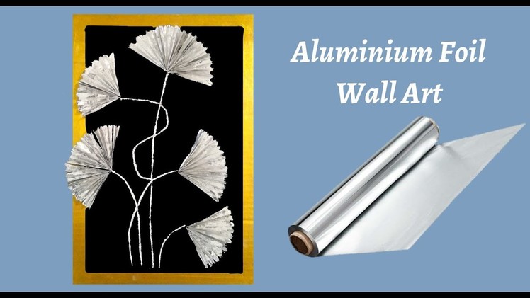 Aluminium Foil Wall Art | Wall Decor Craft | Aluminium Foil Craft