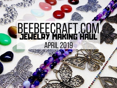 April 2019 Beebeecraft.com Haul | Jewelry Making, Beads, and Craft Supplies | Online Shopping