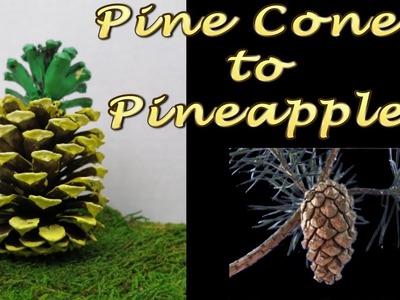 ????Pine Cone to a Pineapple???? Fast and Easy Craft