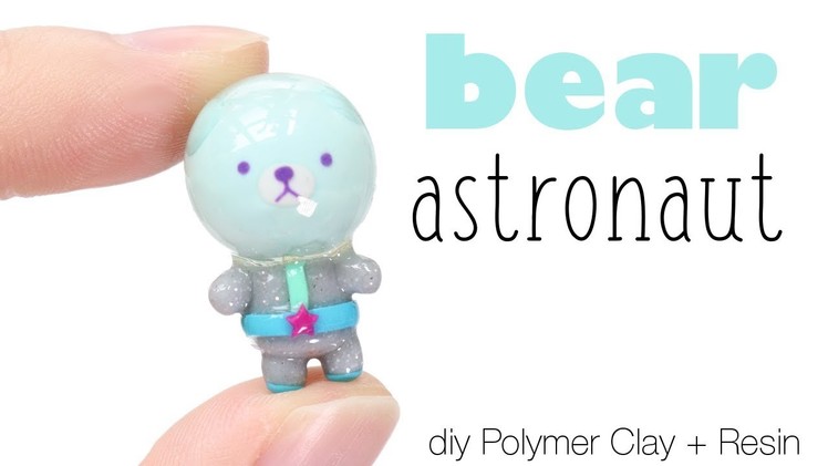 How to DIY Astronaut Bear Polymer Clay.Resin Tutorial