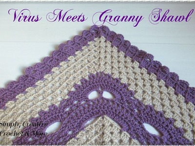 Crochet Spring Shawl | Virus meets Granny Shawl