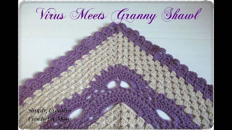 Crochet Spring Shawl | Virus meets Granny Shawl