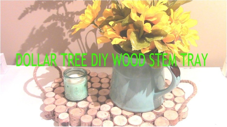 Dollar Tree DIY Wood Stem Tray