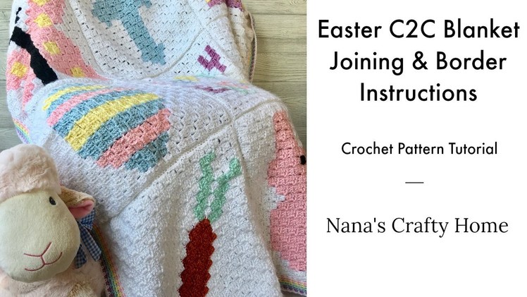 Easter C2C Blanket Joining & Border Instructions Crochet Pattern