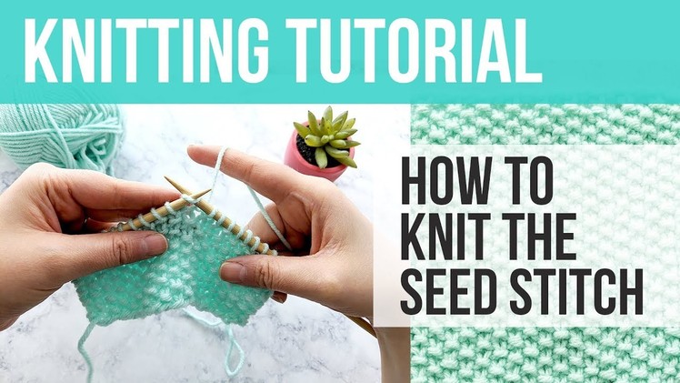 How to Knit the Seed Stitch, Seed Stitch Tutorial