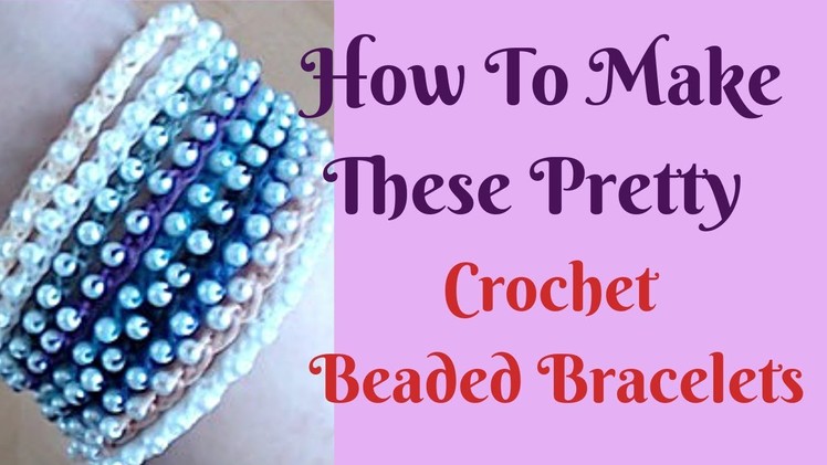 How To Make An Easy Crochet Beaded Bracelet - Tutorial