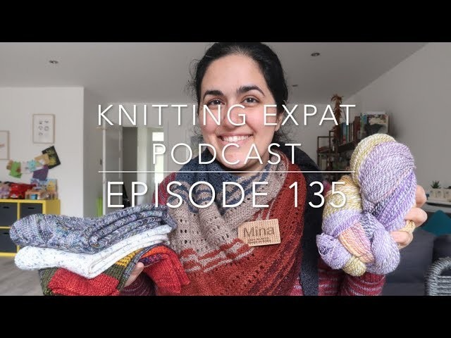 Knitting Expat - Episode 135 - The 3-2-1 Episode