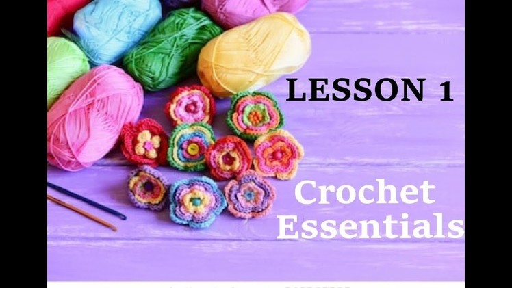 LESSON 1 CROCHET ESSENTIALS FOR BEGINNERS