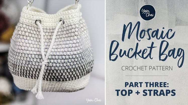 Mosaic Bucket Bag Crochet-Along: Part 3 (of 3)