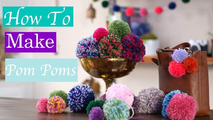 How To Make Pom Poms