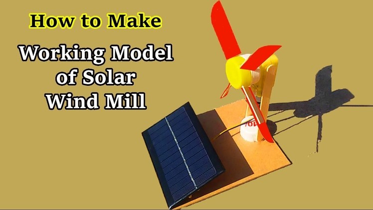 Make a Working Model of Science Solar Energy Wind Mill | Creative Science Fair Projects Video