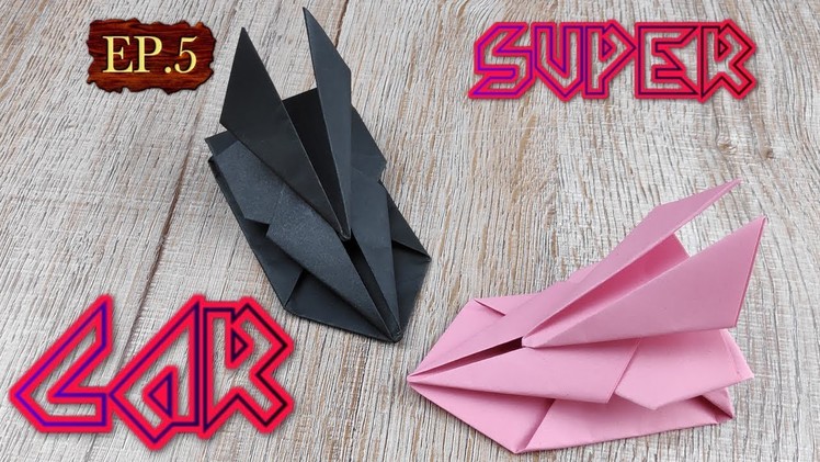 DIY Toy Paper Car | How To Make A Racing Paper Super Car Tutorials | Easy Origami Craft Kids EP.5
