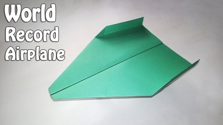How to Fold the World Record Paper Airplane - BEST Paper Planes that FLY FAR