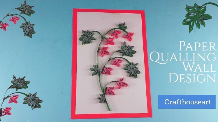 How to Make Paper Quilling Wall Hanger or Quilling Greeting Card Design |DIY| Crafthouseart.