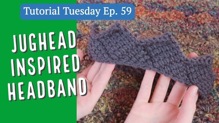 Jughead Inspired Crochet Headband | Riverdale | TuTu Ep 59